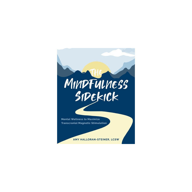 The Mindfulness Sidekick: Mental Wellness To Maximize Transcranial Magnetic Stimulation