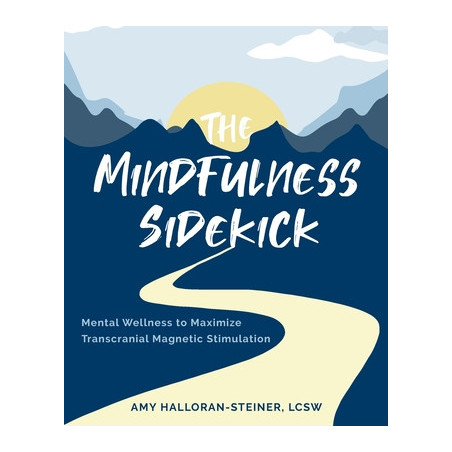 The Mindfulness Sidekick: Mental Wellness To Maximize Transcranial Magnetic Stimulation