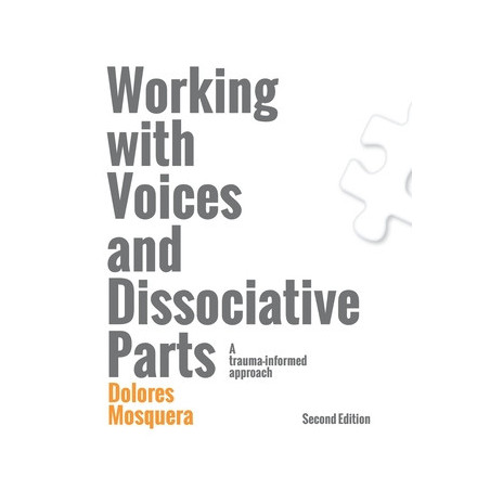 Working with Voices and Dissociative Parts: A trauma-informed approach