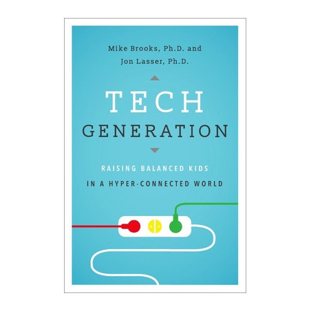 Tech Generation: Raising Balanced Kids in a Hyper-Connected World