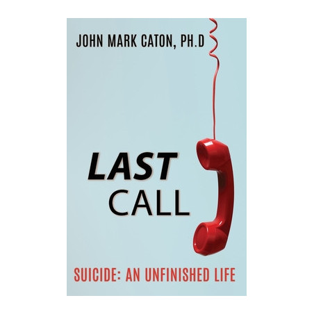 Last Call: Suicide: An Unfinished Life