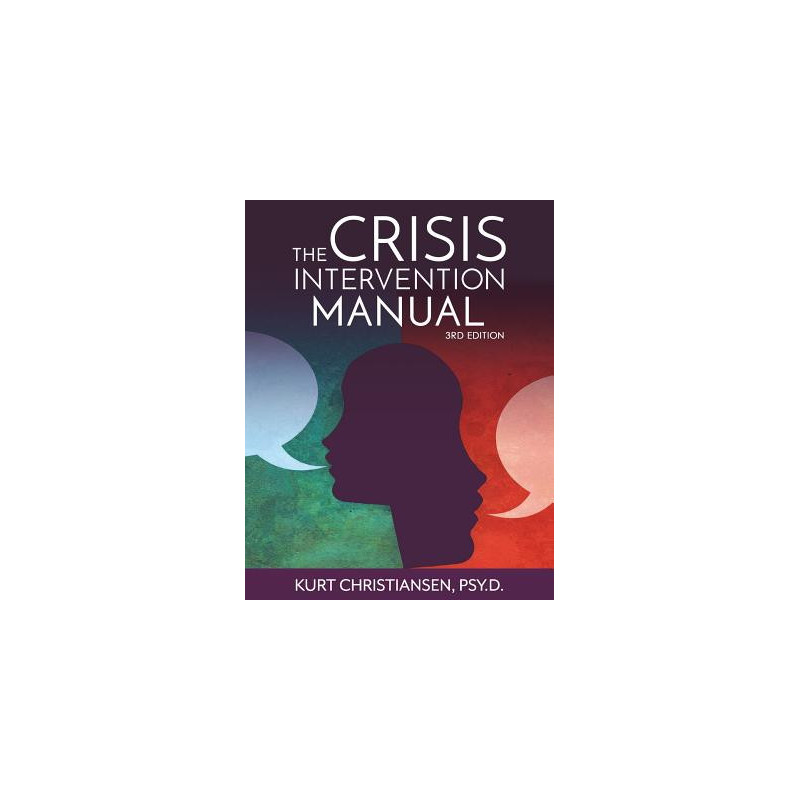 The Crisis Intervention Manual, 3rd Edition