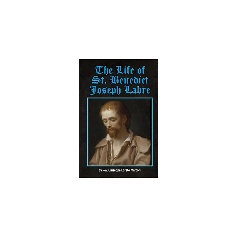 The Life of St. Benedict Joseph Labre