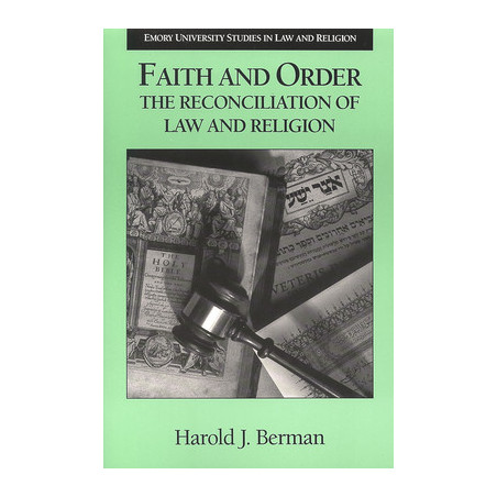 Faith and Order: The Reconciliation of Law and Religion