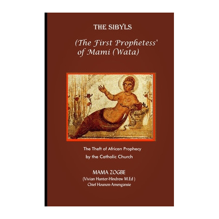 The Sibyls: the First Prophetess' of Mami (Wata): The Theft of African Prophecy by the Catholic Church