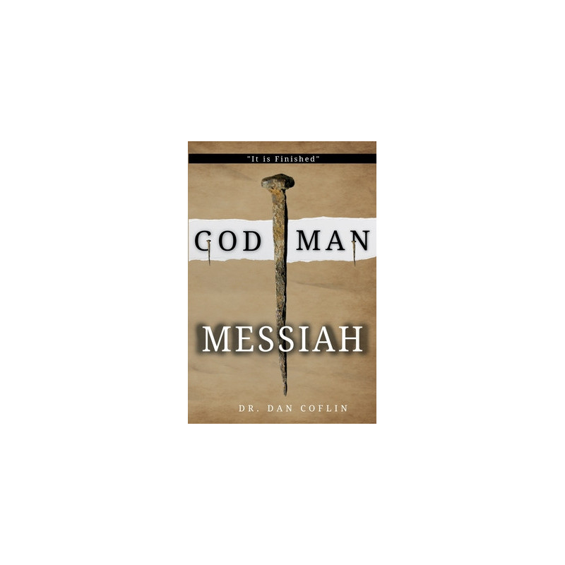 God Man Messiah: It is Finished