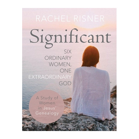 Significant: Six Ordinary Women, One Extraordinary God