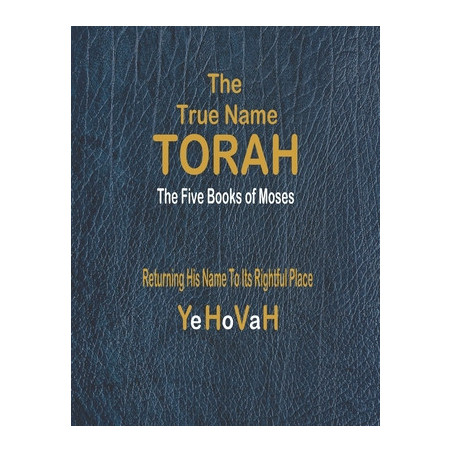 The True Name Torah: The First Five Books of Moses