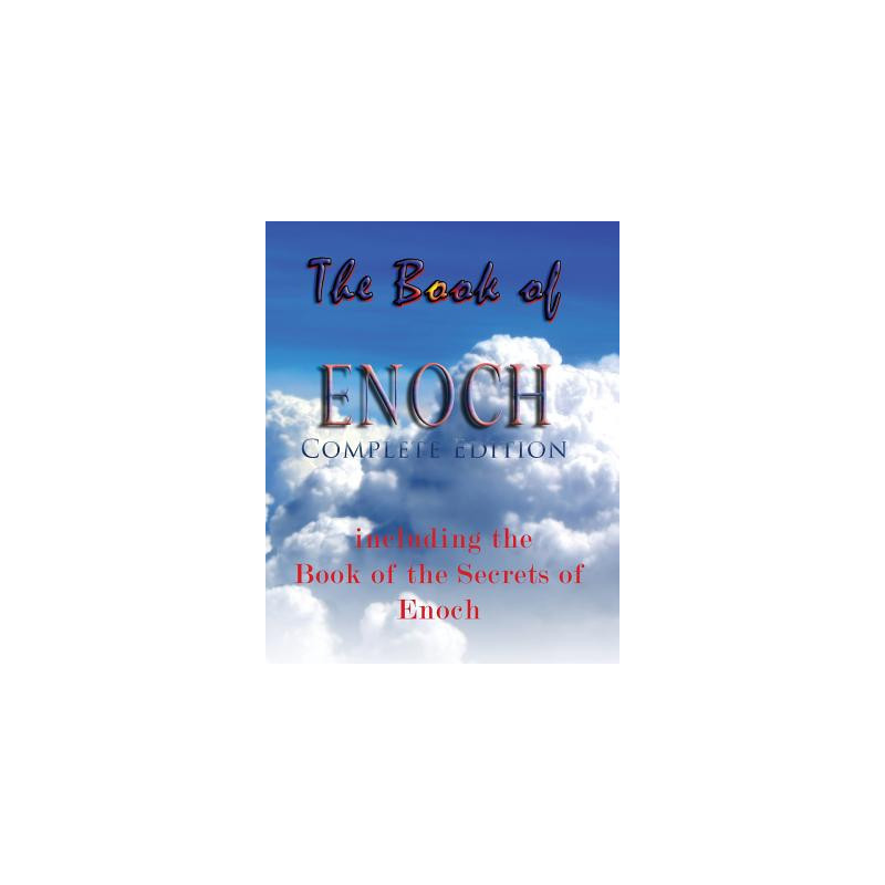 The Book Of Enoch, Complete Edition: Including The Book Of The Secrets Of Enoch