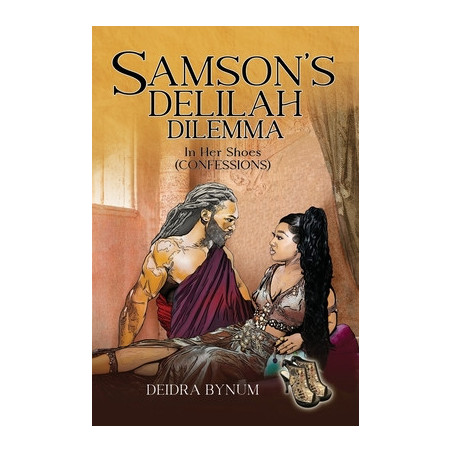 Samson's Delilah Dilemma: In Her Shoes (Confessions)