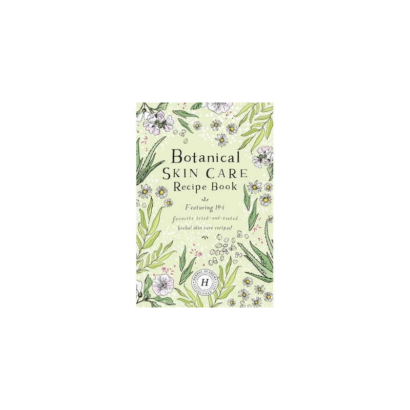 Botanical Skin Care Recipe Book