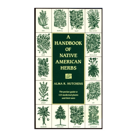 A Handbook of Native American Herbs: The Pocket Guide to 125 Medicinal Plants and Their Uses