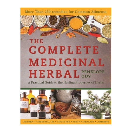 The Complete Medicinal Herbal: A Practical Guide to the Healing Properties of Herbs