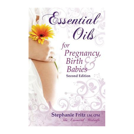 Essential Oils for Pregnancy, Birth and Babies