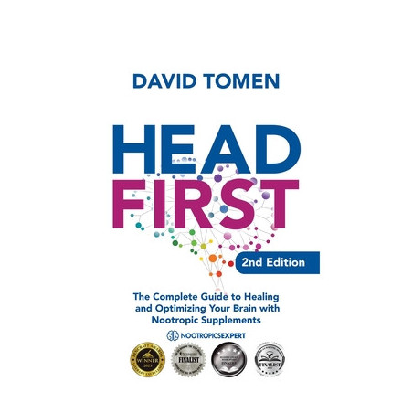 Head First: The Complete Guide to Healing and Optimizing Your Brain with Nootropic Supplements - 2nd Edition