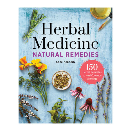 Herbal Medicine Natural Remedies: 150 Herbal Remedies to Heal Common Ailments