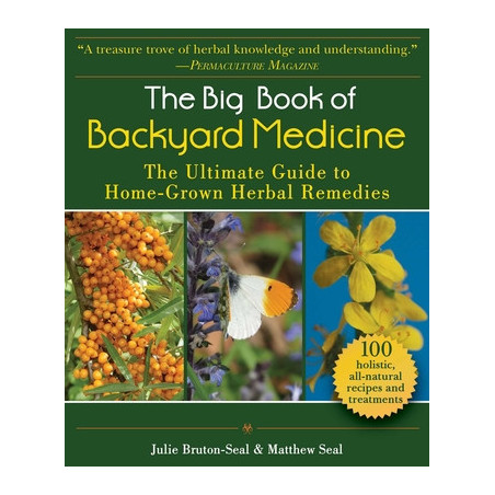 The Big Book of Backyard Medicine: The Ultimate Guide to Home-Grown Herbal Remedies