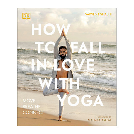 How to Fall in Love with Yoga: Move. Breathe. Connect.