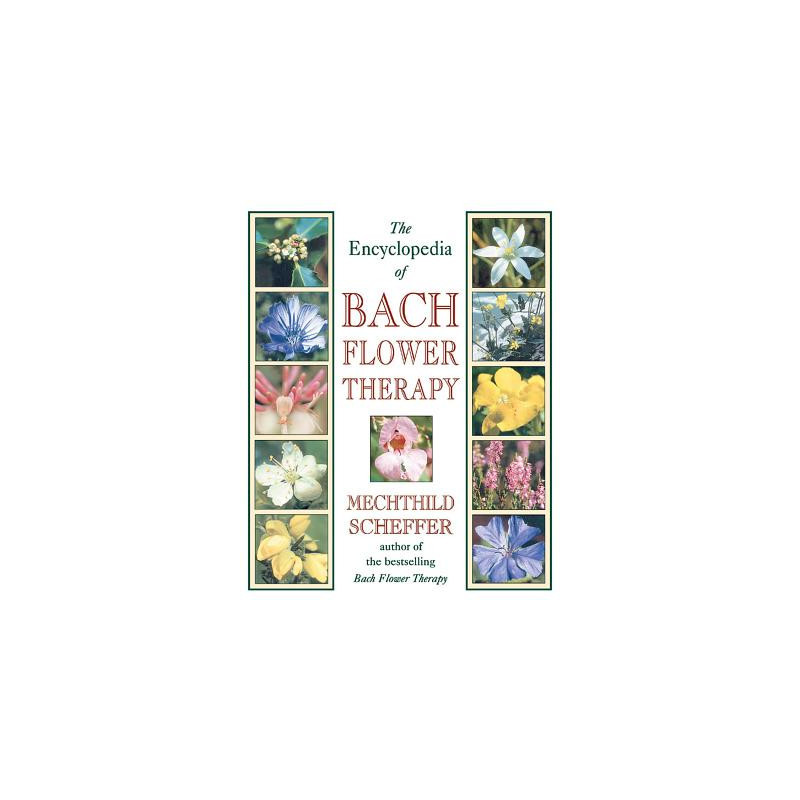 The Encyclopedia of Bach Flower Therapy