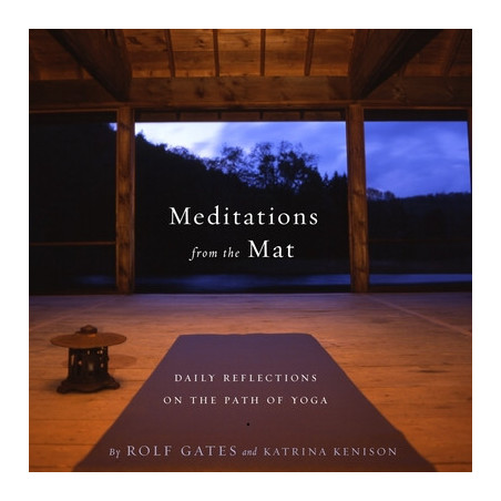 Meditations from the Mat: Daily Reflections on the Path of Yoga