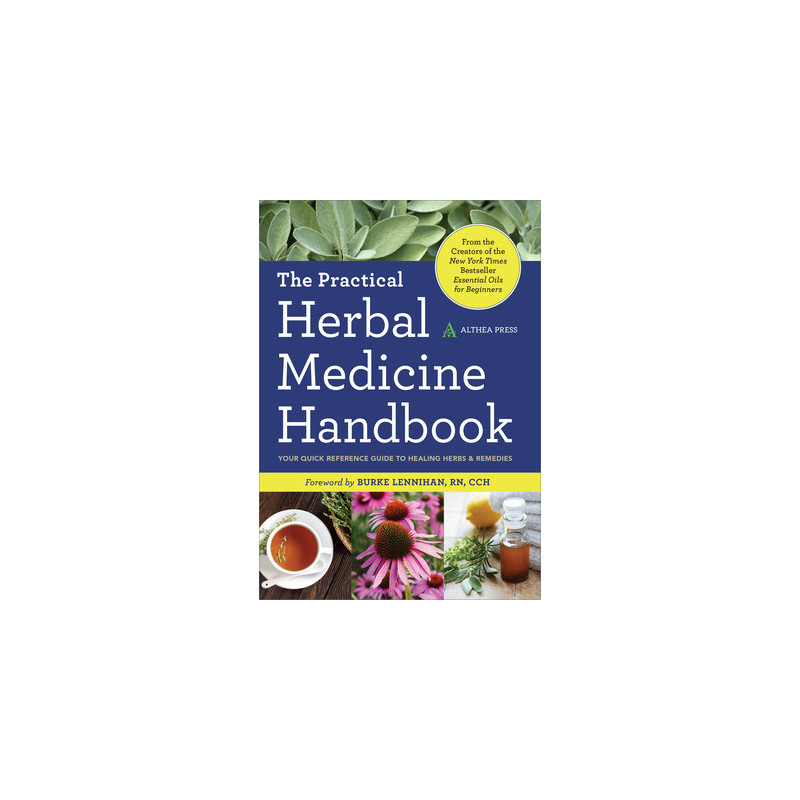 The Practical Herbal Medicine Handbook: Your Quick Reference Guide to Healing Herbs and Remedies