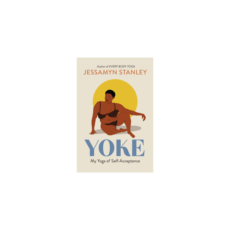 Yoke: My Yoga of Self-Acceptance