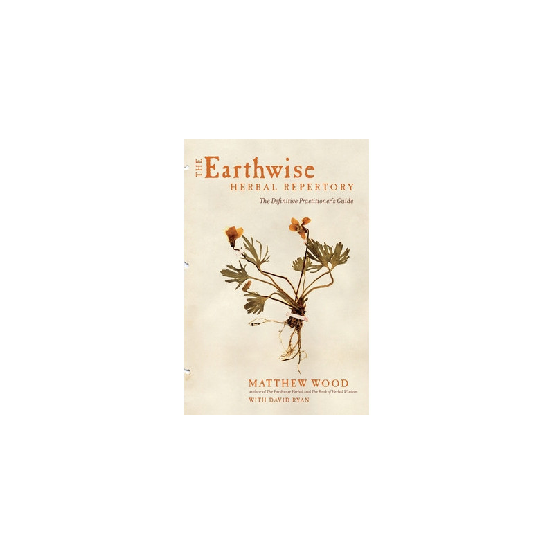 The Earthwise Herbal Repertory: The Definitive Practitioner's Guide