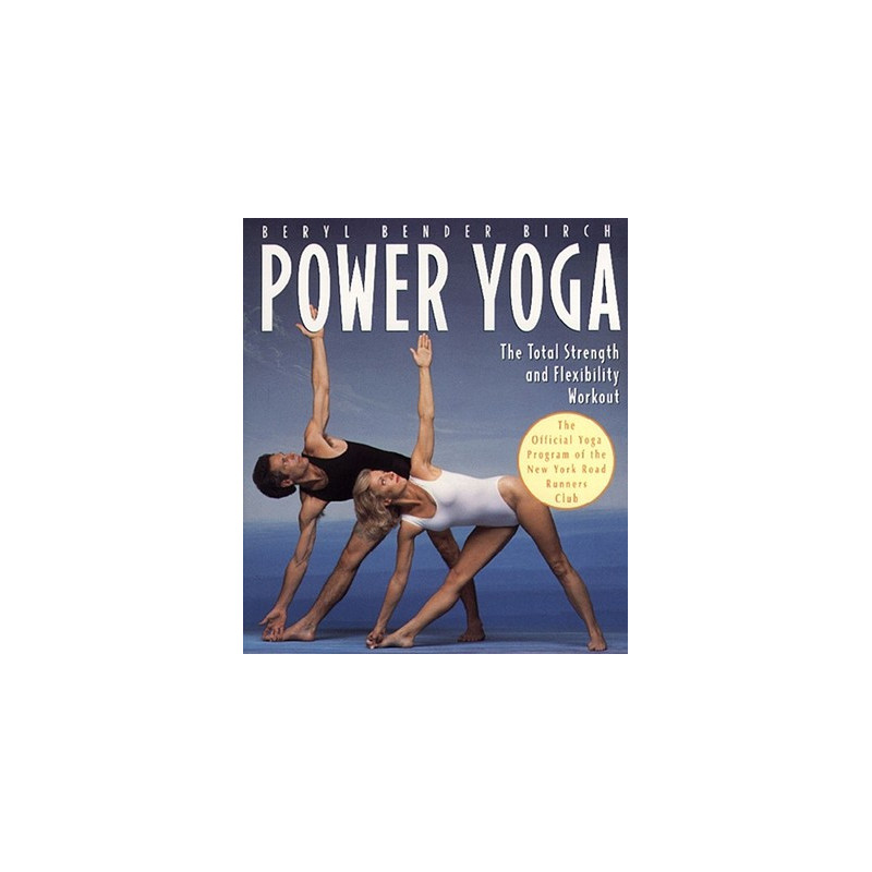 Power Yoga: The Total Strength and Flexibility Workout