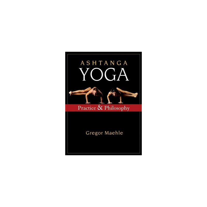 Ashtanga Yoga: Practice and Philosophy