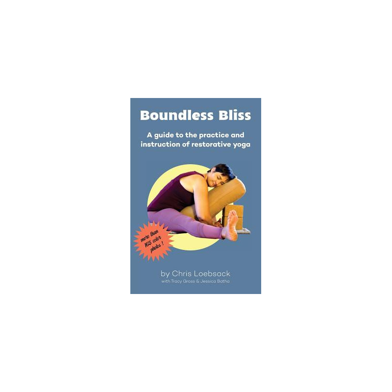 Boundless Bliss: A teacher's guide to instruction of restorative yoga