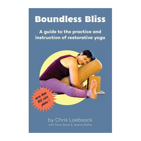 Boundless Bliss: A teacher's guide to instruction of restorative yoga