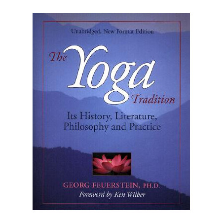 The Yoga Tradition: Its History, Literature, Philosophy and Practice