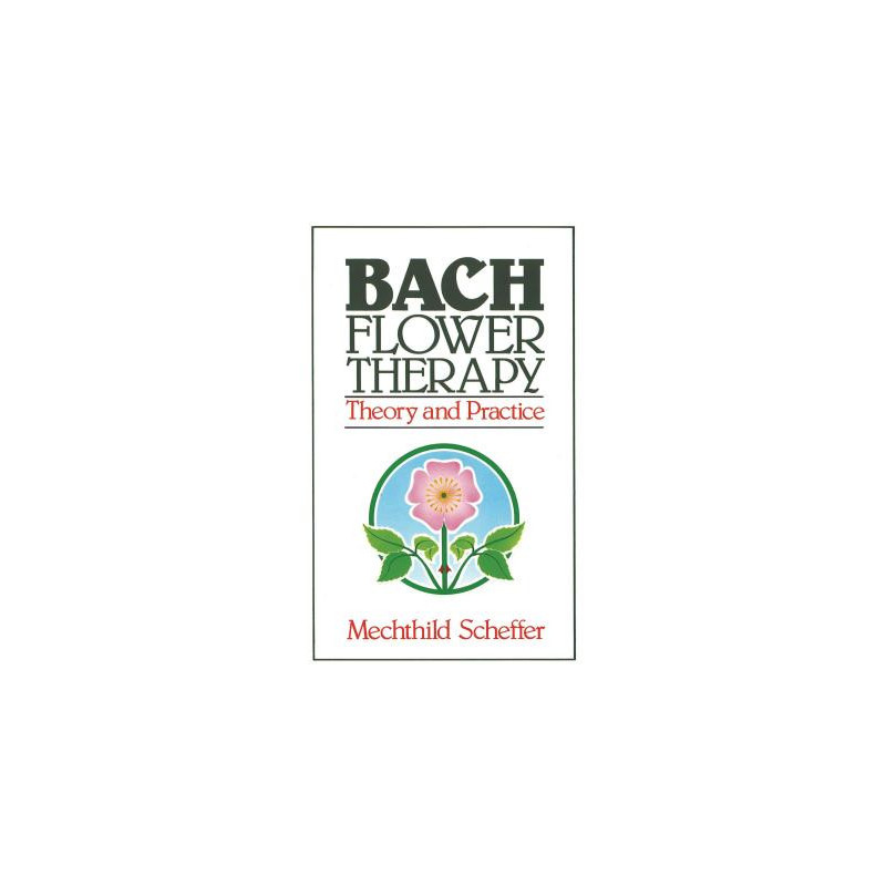 Bach Flower Therapy: Theory and Practice