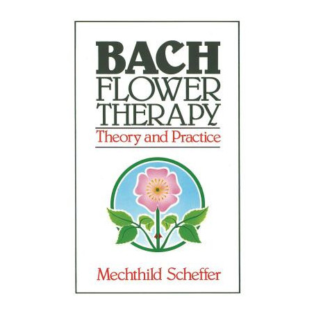 Bach Flower Therapy: Theory and Practice