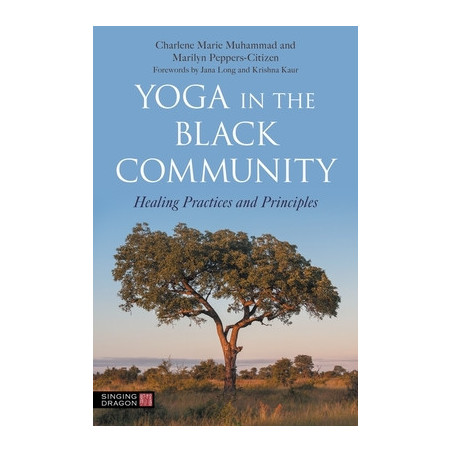 Yoga in the Black Community: Healing Practices and Principles