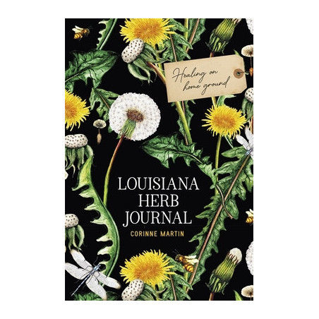 Louisiana Herb Journal: Healing on Home Ground