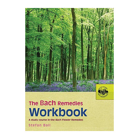 The Bach Remedies Workbook: A Study Course in the Bach Flower Remedies