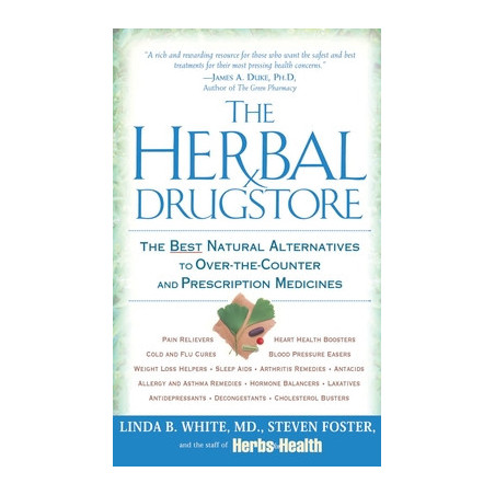 The Herbal Drugstore: The Best Natural Alternatives to Over-The-Counter and Prescription Medicines