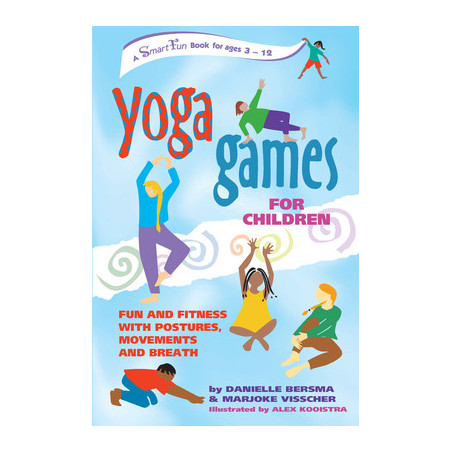 Yoga Games for Children: Fun and Fitness with Postures, Movements and Breath