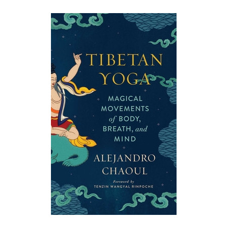 Tibetan Yoga: Magical Movements of Body, Breath, and Mind