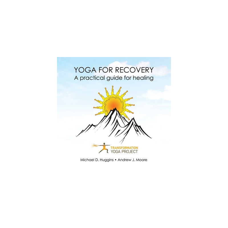 Yoga For Recovery: A practical guide for healing