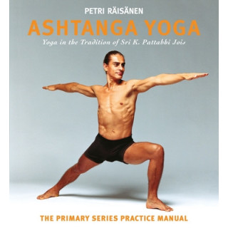 Ashtanga Yoga: Yoga in the Tradition of Sri K. Pattabhi Jois: The Primary Series Practice Manual