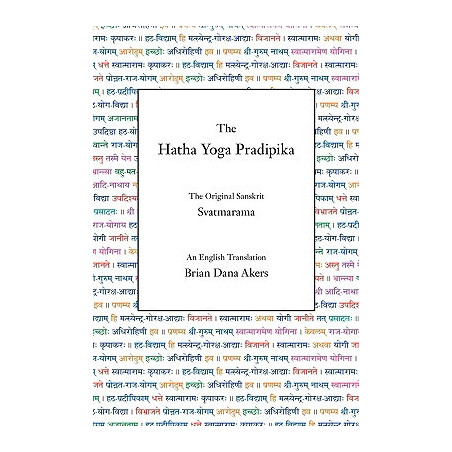 The Hatha Yoga Pradipika: The Original Sanskrit and An English Translation