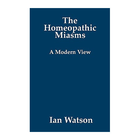 The Homeopathic Miasms - A Modern View