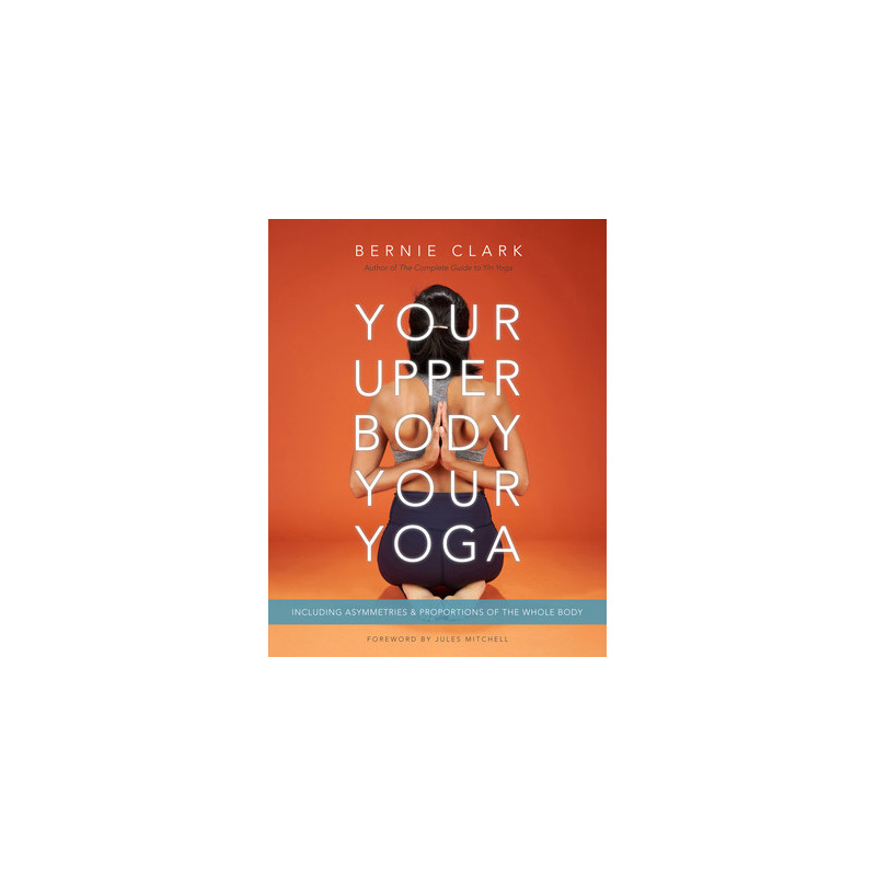 Your Upper Body, Your Yoga: Including Asymmetries and Proportions of the Whole Body