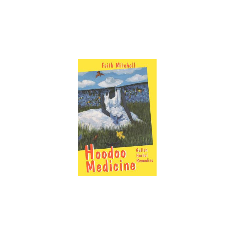 Hoodoo Medicine: Gullah Herbal Remedies