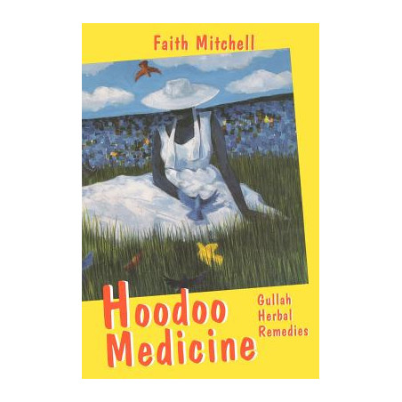 Hoodoo Medicine: Gullah Herbal Remedies