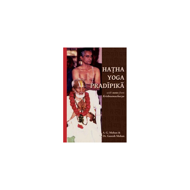 Hatha Yoga Pradipika: Translation with Notes from Krishnamacharya