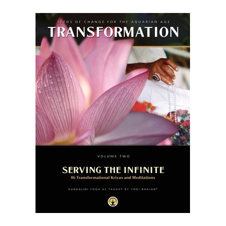 Serving the Infinite: 86 Transformational Kriyas and Meditations