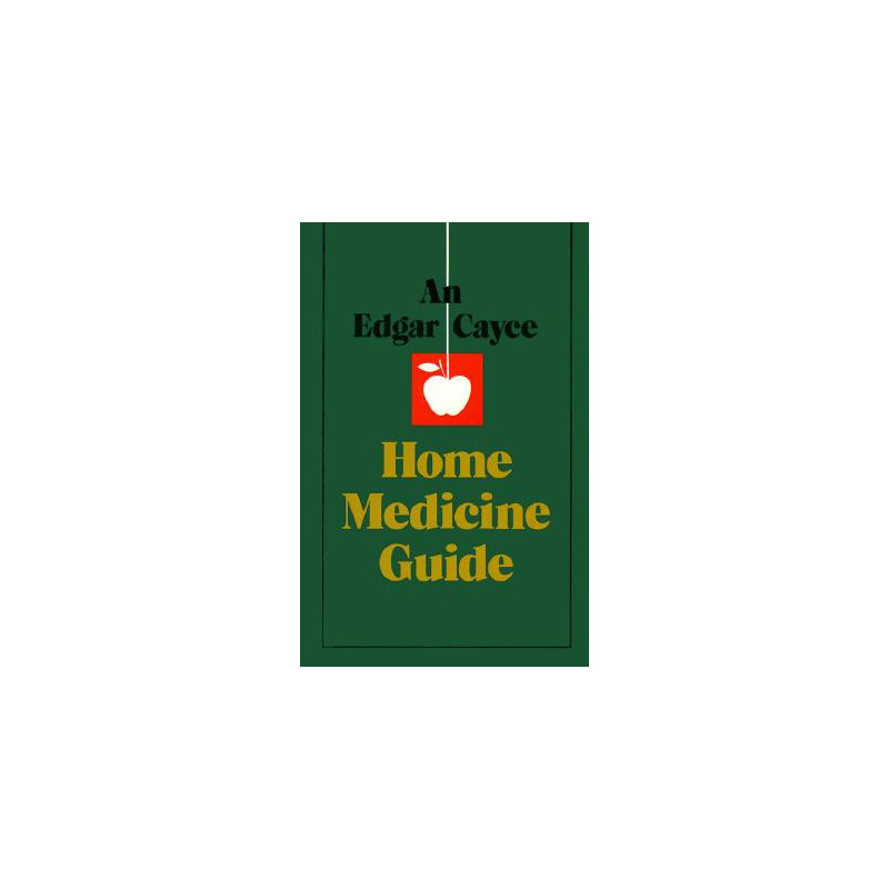 An Edgar Cayce Home Medicine Guide